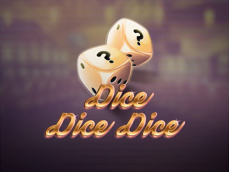 Dice Dice Dice