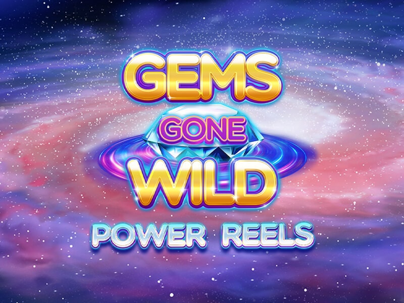 Gems Gone Wild Power Reels