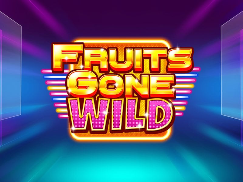 Fruits Gone Wild