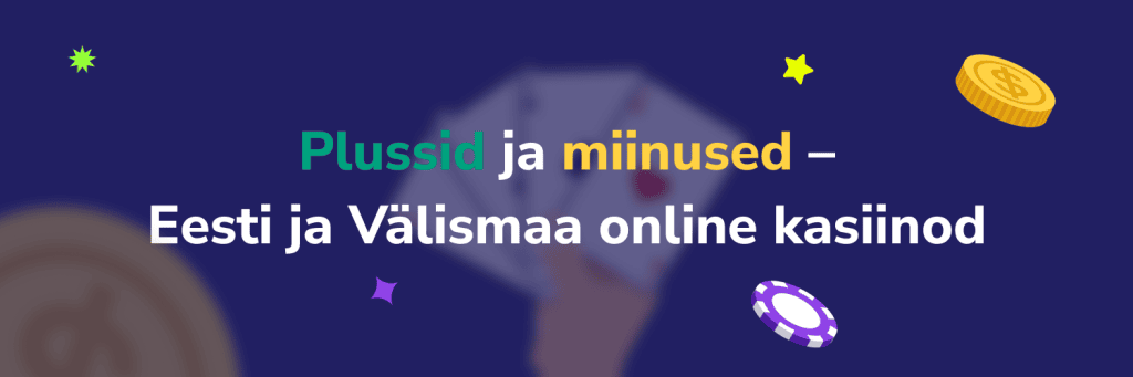 Plussid ja miinused – Eesti ja Välismaa online kasiinod