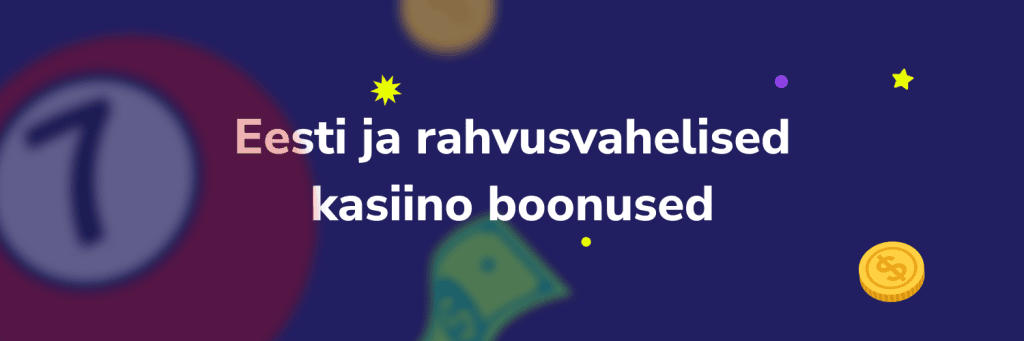 Eesti ja rahvusvahelised kasiino boonused