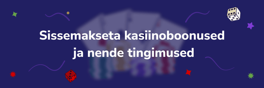 Sissemakseta kasiinoboonused ja nende tingimused